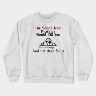 Sound of Krakatoa Crewneck Sweatshirt